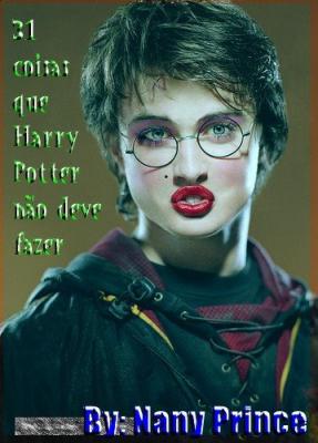 31 Coisas que Harry não Deve Fazer